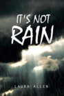 It's Not Rain - Book