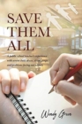 Save Them All : A public school teacher's experience with severe child abuse, street gangs, and problems facing our schools - Book