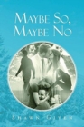 Maybe So, Maybe No - Book