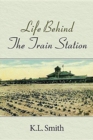 Life Behind the Train Station - Book
