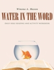 Water in the Word : Daily Bible Reading and Activity Workbook - Book