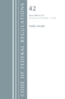 Code of Federal Regulations, Title 42 Public Health 400-413, Revised as of October 1, 2018 - Book