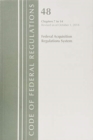 Code of Federal Regulations, Title 48 Federal Acquisition Regulations System Chapters 7-14, Revised as of October 1, 2018 - Book