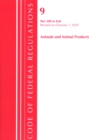 Code of Federal Regulations, Title 09 Animals and Animal Products 200-End, Revised as of January 1, 2020 - Book