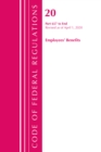 Code of Federal Regulations, Title 20 Employee Benefits 657-End, Revised as of April 1, 2020 - Book