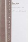 Code of Federal Regulations, Index and Finding Aids, Revised as of January 1, 2019 - Book