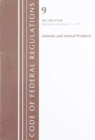 Code of Federal Regulations, Title 09 Animals and Animal Products 200-End, Revised as of January 1, 2019 - Book