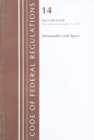 Code of Federal Regulations, Title 14 Aeronautics and Space 1200-End, Revised as of January 1, 2019 - Book