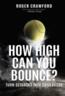How High Can You Bounce? : Turn Setbacks into Comebacks - Book