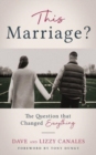 This Marriage : The Question that Changed Everything - Book