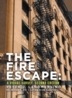 The Fire Escape : A Visual Survey. Second Edition - Book
