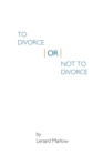 To Divorce or Not to Divorce - Book