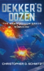 Dekker's Dozen : The Armageddon Seeds - Book