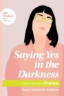 Saying Yes in the Darkness - Book