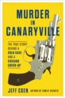 Murder in Canaryville : The True Story Behind a Cold Case and a Chicago Cover-Up - Book