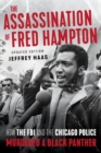 The Assassination of Fred Hampton : How the FBI and the Chicago Police Murdered a Black Panther - Book
