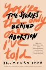 You're the Only One I've Told : The Stories Behind Abortion - eBook