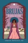 Brujas : The Magic and Power of Witches of Color - eBook