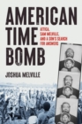 American Time Bomb : Attica, Sam Melville, and a Son's Search for Answers - Book