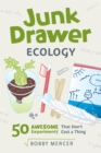 Junk Drawer Ecology : 50 Awesome Experiments That Don't Cost a Thing - Book
