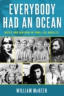 Everybody Had an Ocean : Music and Mayhem in 1960s Los Angeles - Book