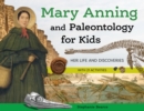 Mary Anning and Paleontology for Kids : Her Life and Discoveries, with 21 Activities - eBook