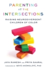 Parenting at the Intersections : Raising Neurodivergent Children of Color - Book