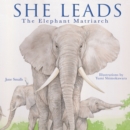 She Leads : The Elephant Matriarch - Book