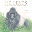 He Leads : Mountain Gorilla, the Gentle Giant - Book