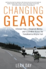 Changing Gears : A Distant Teen, a Desperate Mother, and 4,329 Miles Across the Transamerica Bicycle Trail - Book