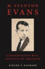 M. Stanton Evans : Conservative Wit, Apostle of Freedom - Book
