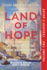 A Teacher's Guide to Land of Hope : An Invitation to the Great American Story (Young Reader's Edition, Volume 2 - Book
