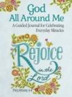 God All Around Me : A Guided Journal for Celebrating Everyday Miracles - Book