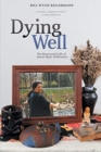 Dying Well : The Resurrected Life of Jeanie Wylie-Kellermann - Book