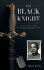 The Black Knight, Hardcover : An African-American Family's Journey from West Point-a Life of Duty, Honor and Country - Book