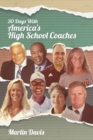 Thirty Days with America's High School Coaches : True stories of successful coaches using imagination and a strong internal compass to shape tomorrow's leaders - Book