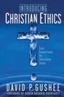 Introducing Christian Ethics : Core Convictions for Christians Today - Book