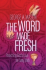 The Word Made Fresh : Preaching God's Love for Every Body - Book