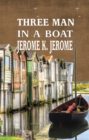 Three Men in a Boat : To Say Nothing of the Dog - eBook