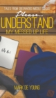 Please... Understand My Messed Up Life - Tales from Greenwood Middle School - Book