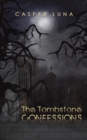 The Tombstone Confessions - Book