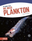 Animal Files: We Need Plankton - Book