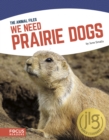 We Need Prairie Dogs - Book