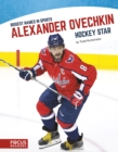 Biggest Names in Sport: Alexander Ovechkin, Hockey Star - Book