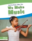 Activities We Do: We Make Music - Book