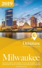 Milwaukee - The Delaplaine 2019 Long Weekend Guide - Book