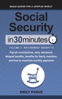 Social Security In 30 Minutes, Volume 1 : Retirement Benefits: Payroll contributions, early retirement, delayed benefits, benefits for family members, and how to maximize monthly payments - Book