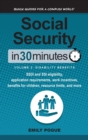 Social Security In 30 Minutes, Volume 2 : Disability Benefits: SSDI and SSI eligibility, application requirements, work incentives, benefits for children, resource limits, and more - Book