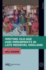 Writing Old Age and Impairments in Late Medieval England - eBook