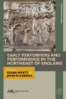 Early Performers and Performance in the Northeast of England - eBook